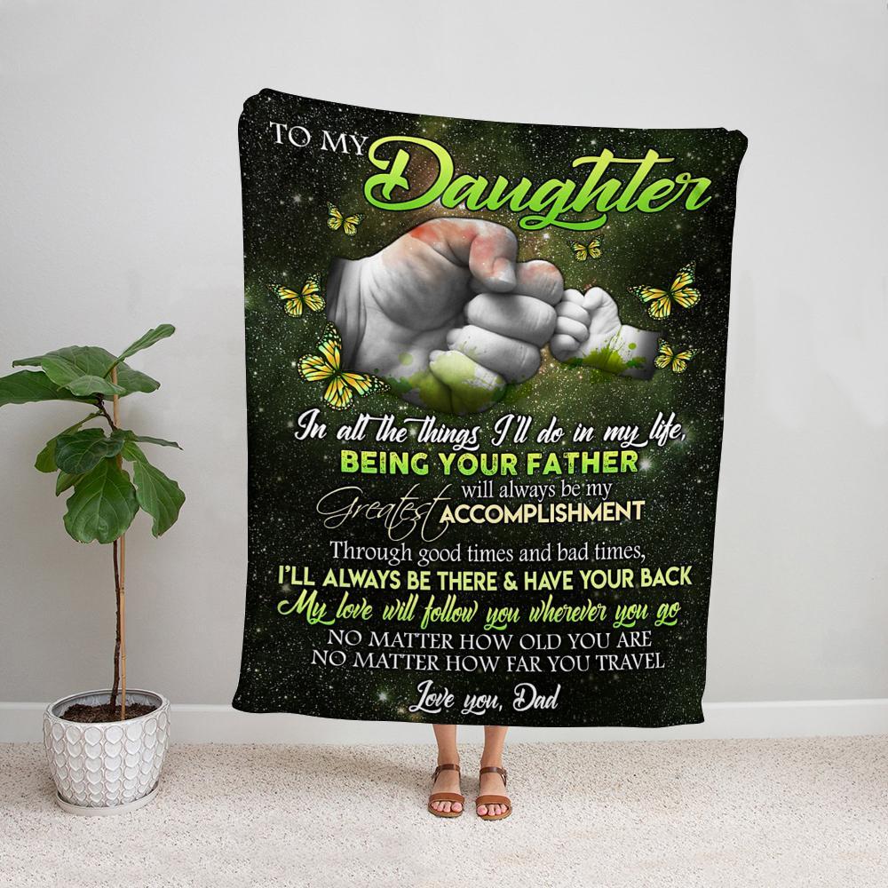 Butterfly dad to my daughter i'll do my life being your father will always be my greatest accomplishment Fleece Blanket