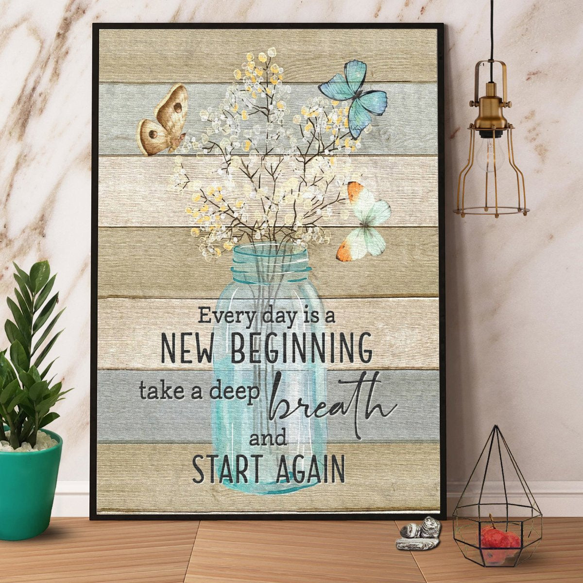 Butterfly Every Day Is A New Beginning Take A Deep Breath And Star Again Satin Poster Portrait No Frame