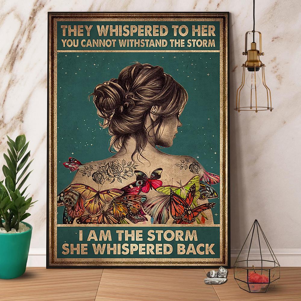 Butterfly & Girl I Am The Storm She Whispered Back Satin Poster Portrait No Frame