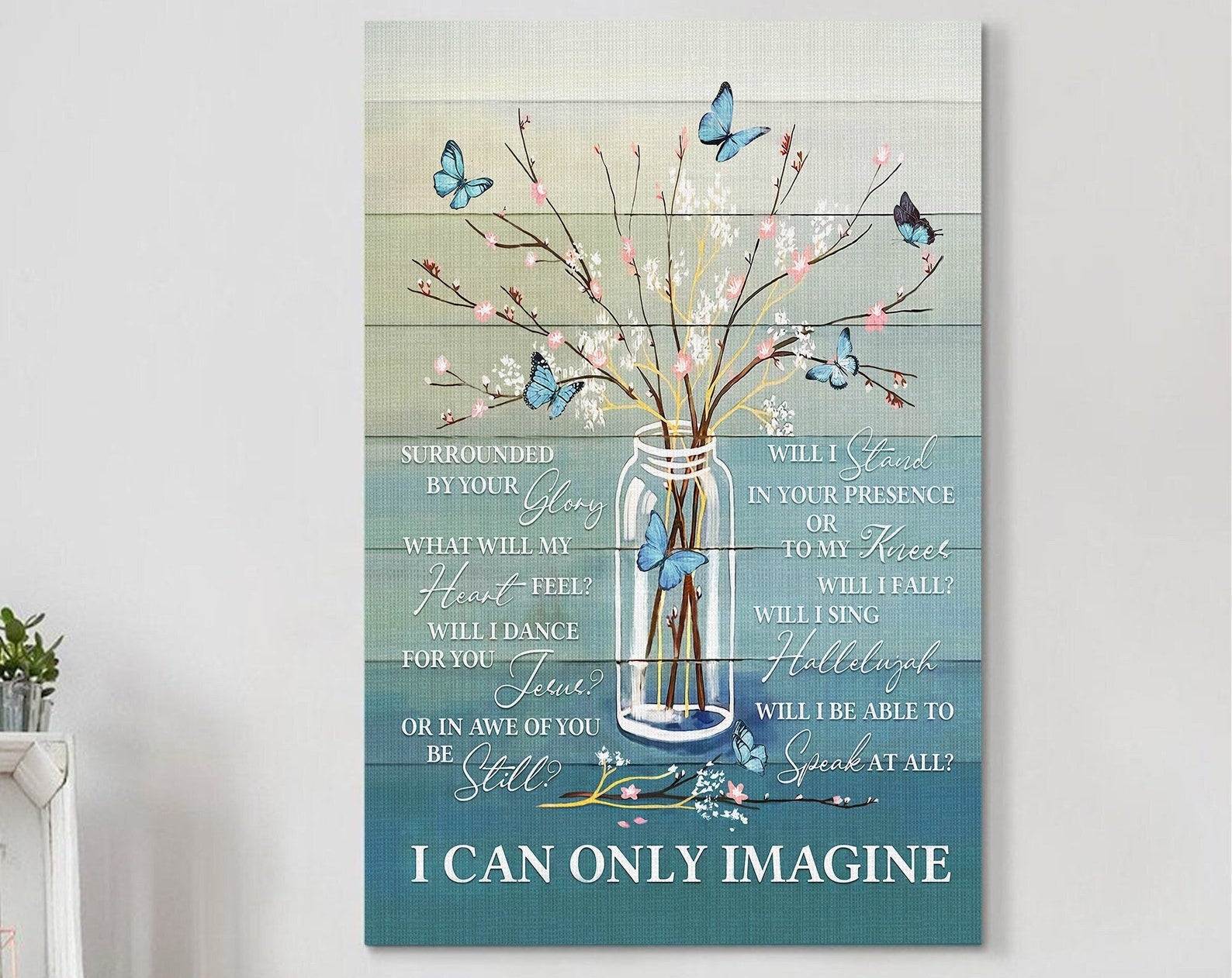 Butterfly I Can Only Imagine Jesus God Art Birthday Thanksgiving Christmas Gift Frame Wrapped Canvas Home Decor full size