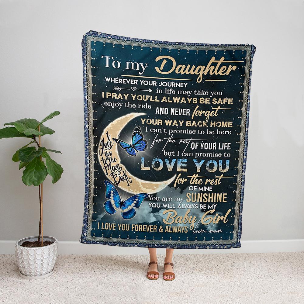 Butterfly mom to my daughter never forget your way back home my baby girl Fleece Blanket