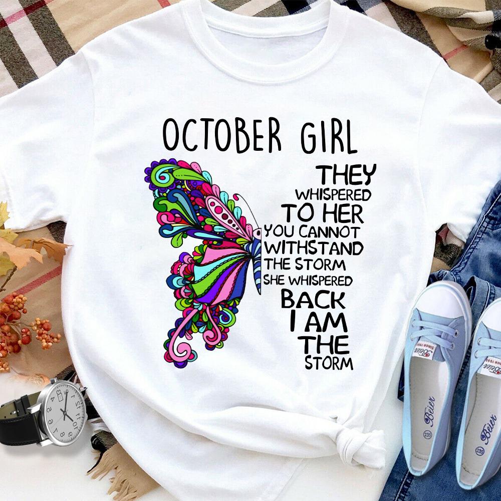 Butterfly October Girl She Whispered Back I Am The Storm Cotton T Shirt White Unisex S-6XL