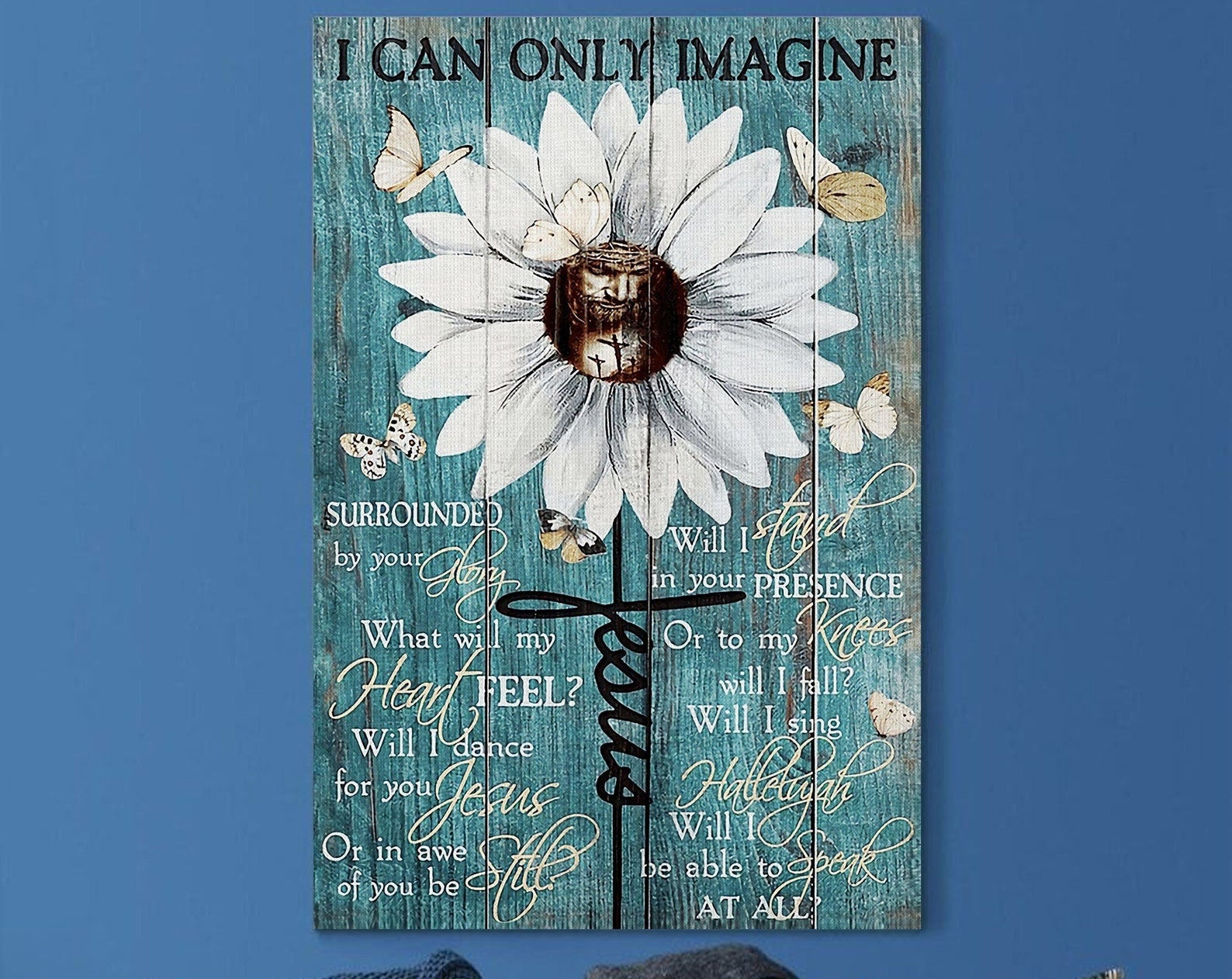 Butterfly Sunflower And Jesus I Can Only Imagine Butterfly God Thanksgiving Christmas Gift Frame Wrapped Canvas Home Decor full size