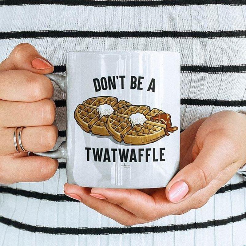 Cakes Don'T Be A Twatwaffle Mug White Ceramic 11-15oz Coffee Tea Cup