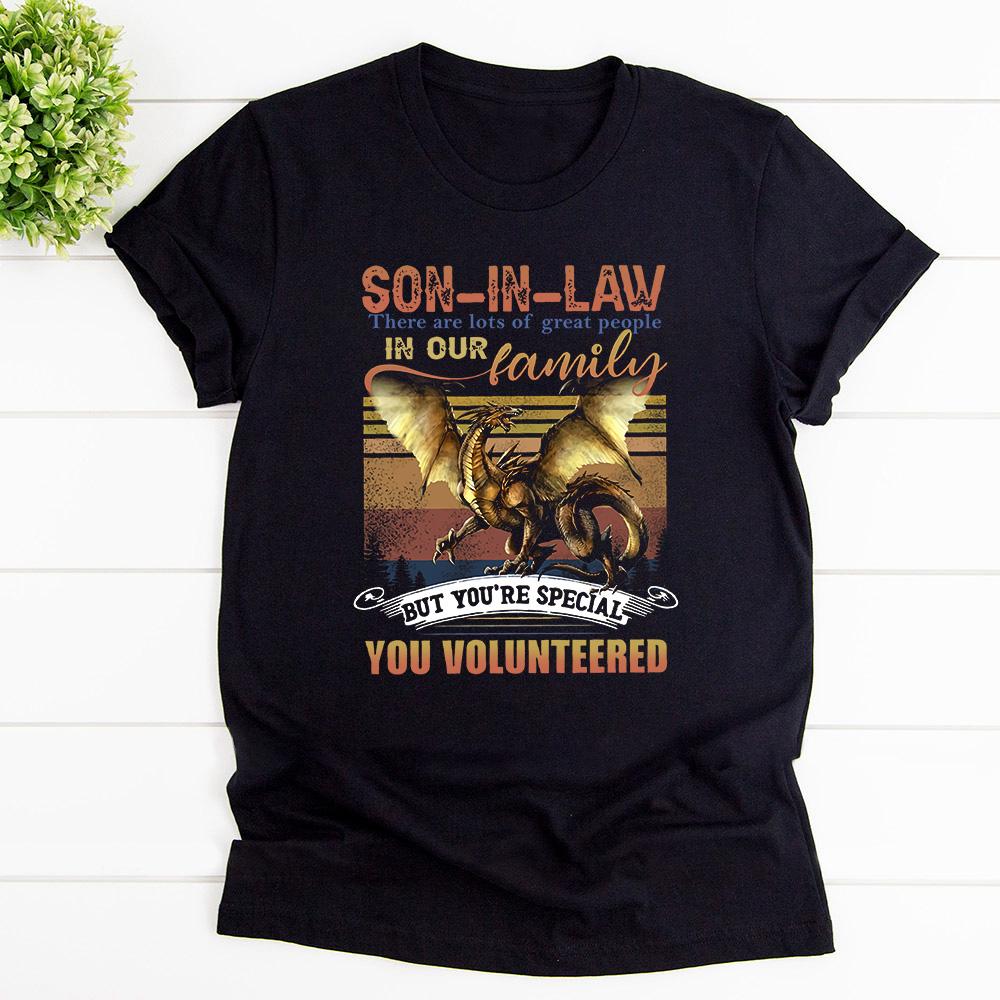 Dragon Son-In-Law You're Special You Volunteered Retro Vintage T Shirt Black Unisex S-6XL