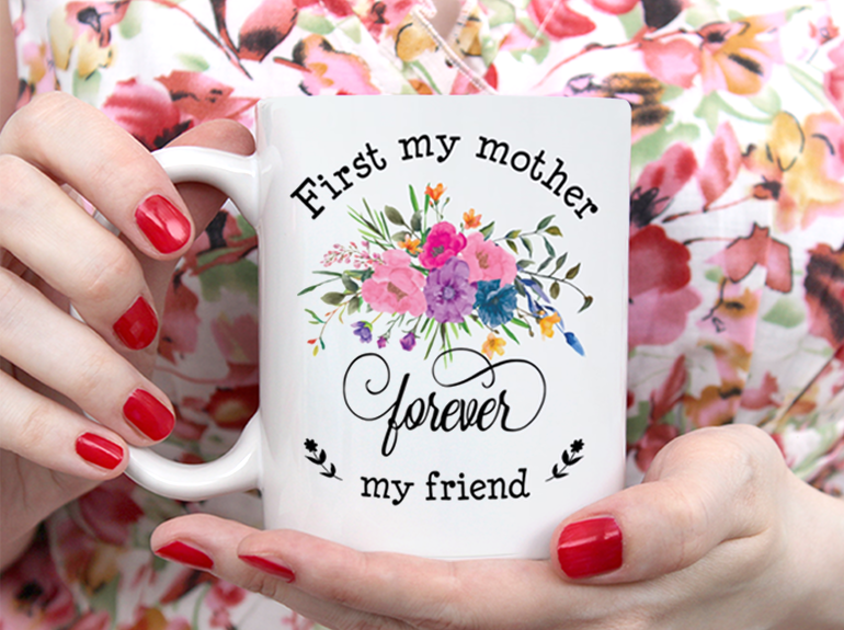 First My Mother Forever My Friend Mug White Ceramic 11-15oz Coffee Tea Cup