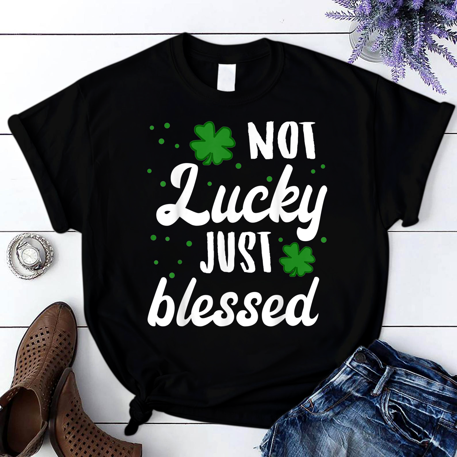 I'M Not Lucky I'M Blessed St Patrick Day Design Design Party T Shirt Black Unisex S-6Xl