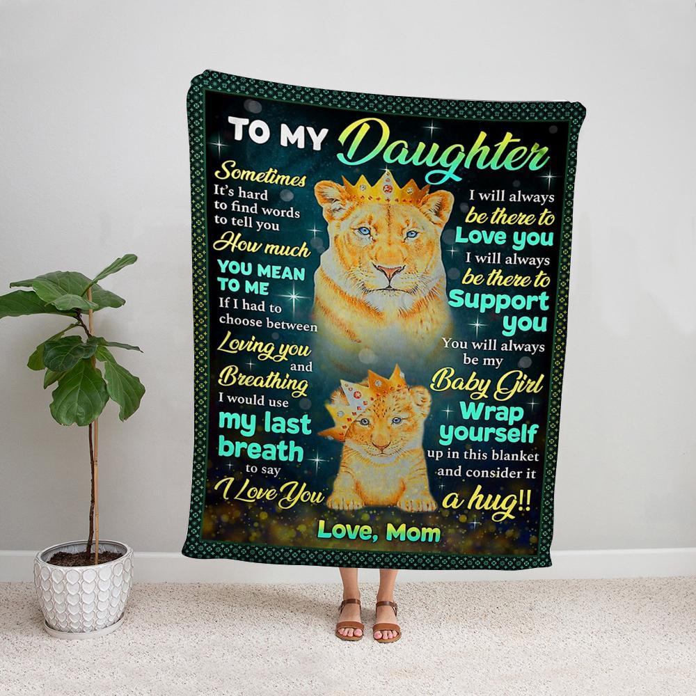 Lion mom to my daughter I love you my baby girl wrap yourself up in this & consider big hug Fleece Blanket