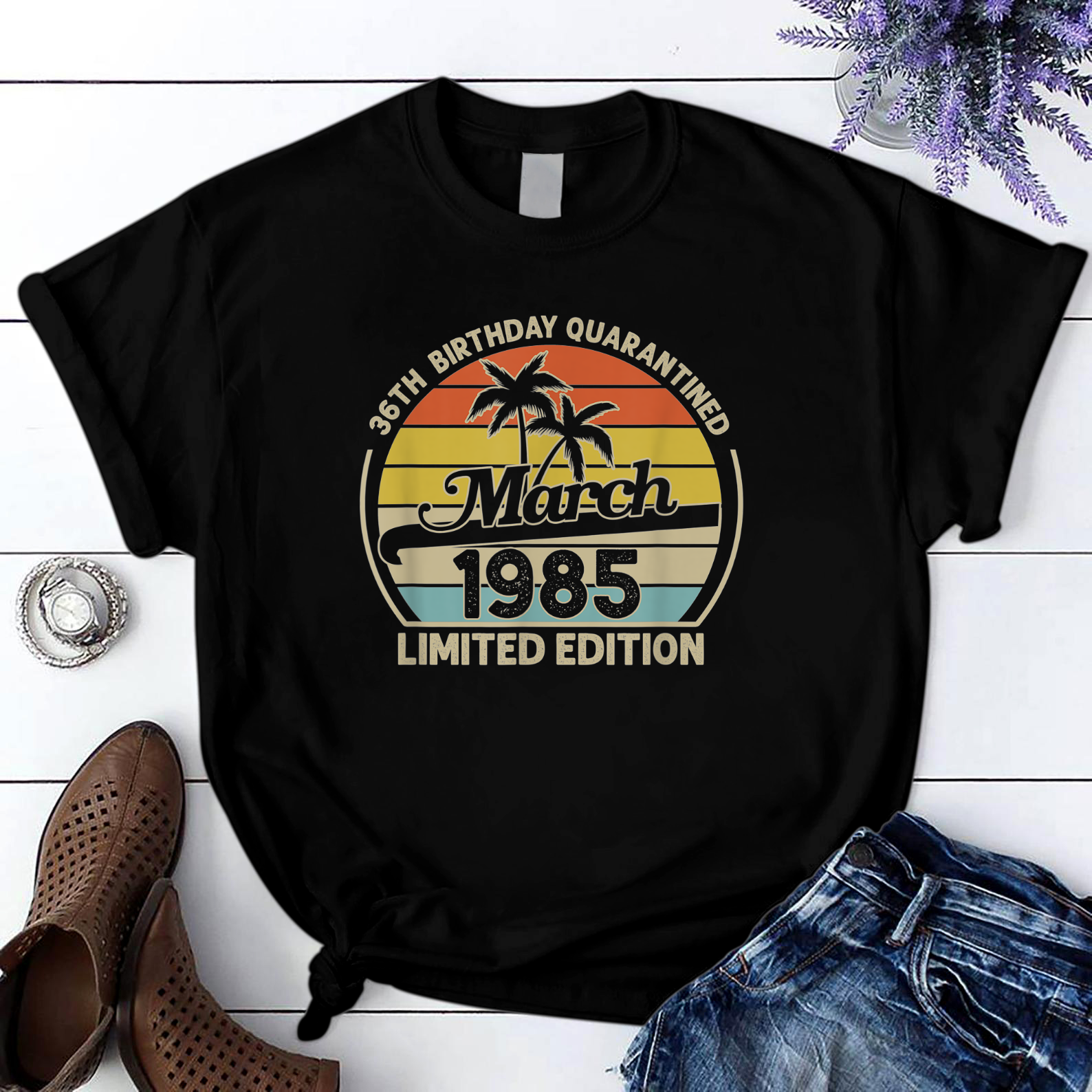 March 1985 Limited Edition 36Th Birthday Quarantined T Shirt Black Unisex S-6Xl