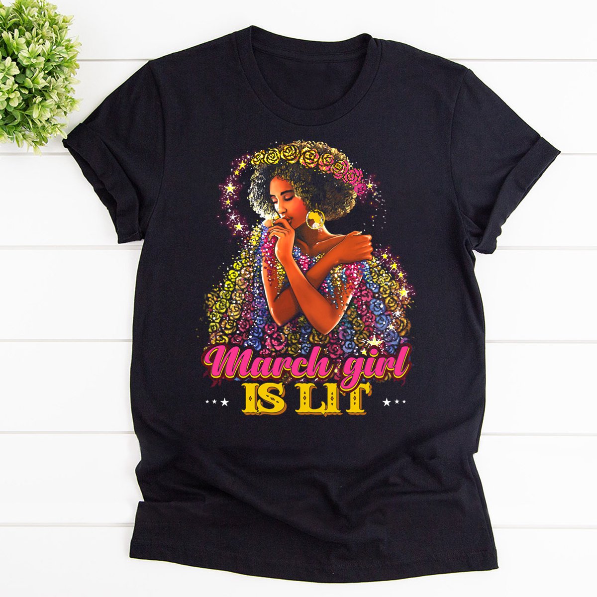 March girl is lit sparkle girl with flowers T Shirt Black Unisex S-6XL