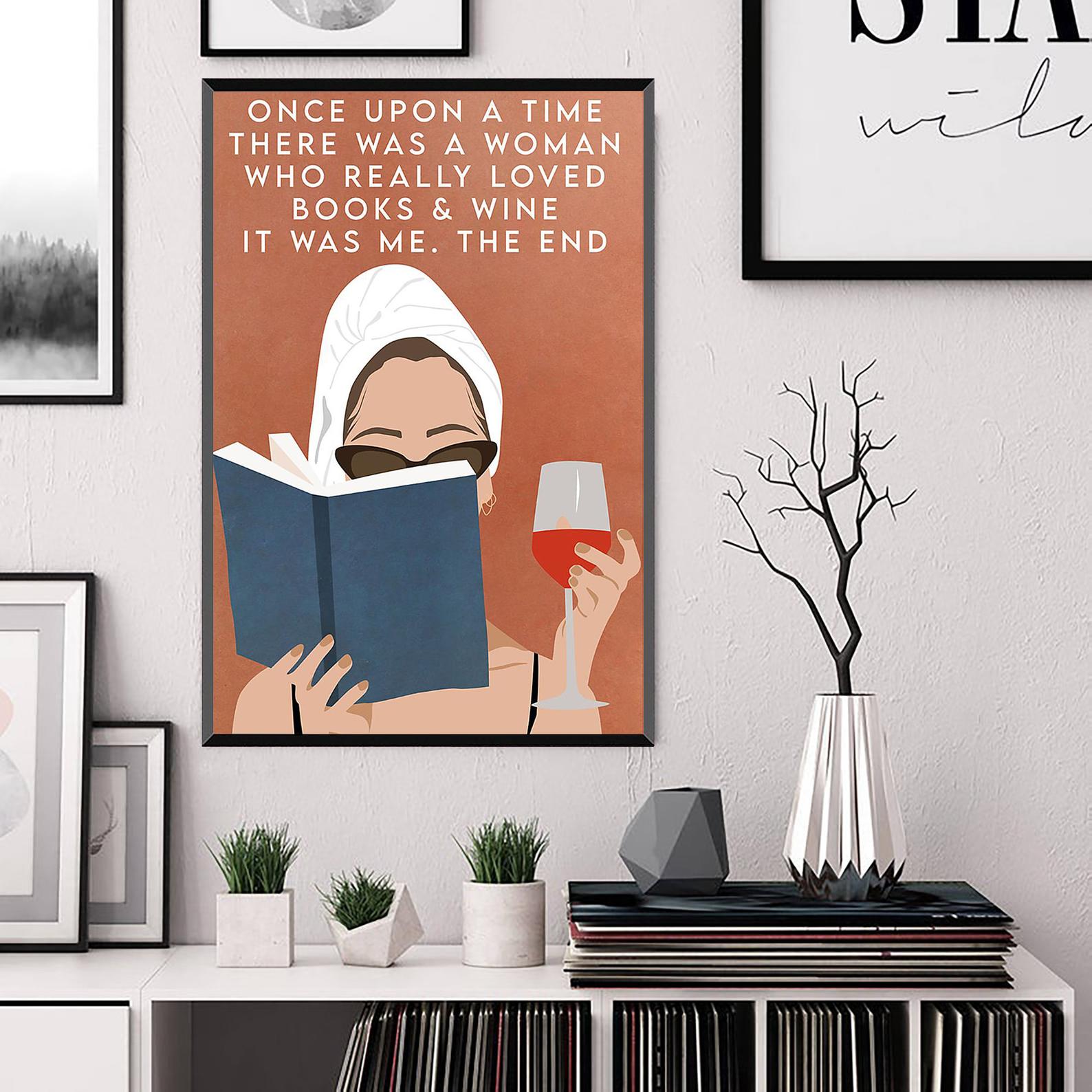 Once Upon A Time There was a woman really loved Books & Wine Love Reading Books And Wine Books Girl Satin Poster Portrait no Frame