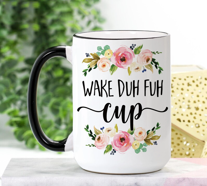 Personalized name, Custom Name, Wake Duh Fuh Cup Mug Ceramic Colored Rim And Handle -11oz