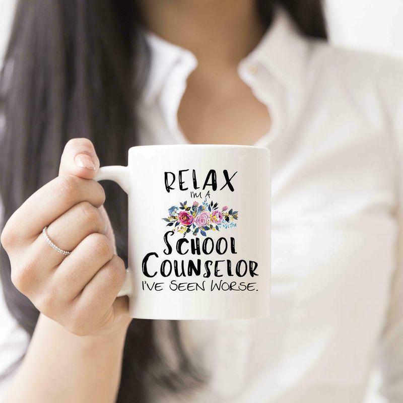 Relax I'M A School Counselor I'Ve Seen Worse School Counselor Mug White Ceramic 11-15oz Coffee Tea Cup