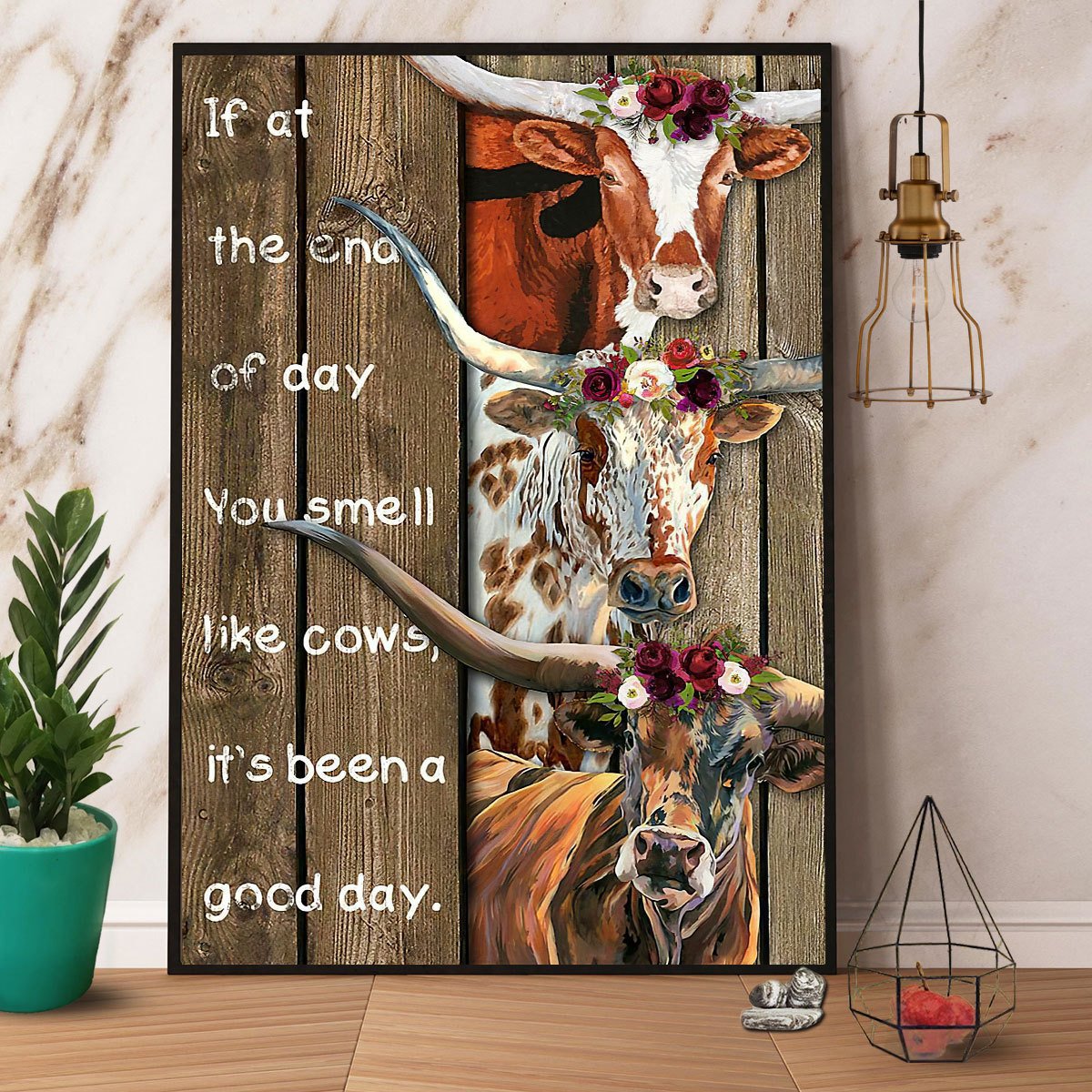 Texas Longhorn If At The End Of Day You Smell Like Cows It'S Been A Good Day Satin Poster Portrait No Frame