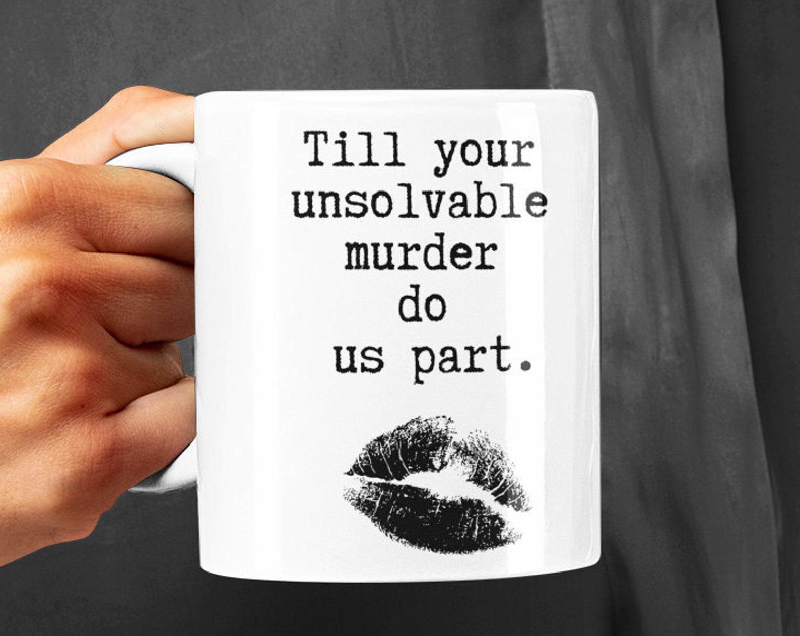 Till Your Unsolvable Murder Do Us Part True Crime Junkie Mug White Ceramic 11-15Oz Coffee Tea Cup