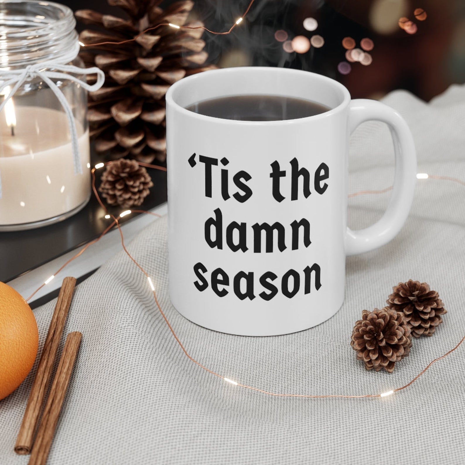 Tis The Damn Season , Pop Culture Fan Mug White Ceramic 11-15Oz Coffee Tea Cup