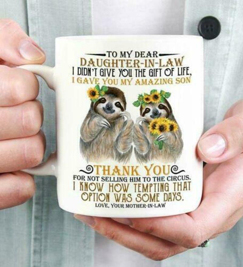 To Daughter In Law I Gave You My Amazing Son Mug White Ceramic 11-15oz Coffee Tea Cup