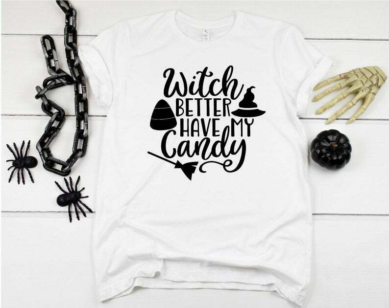 Witch Better have my Candy Short Sleeve T Shirt White Unisex S-6XL